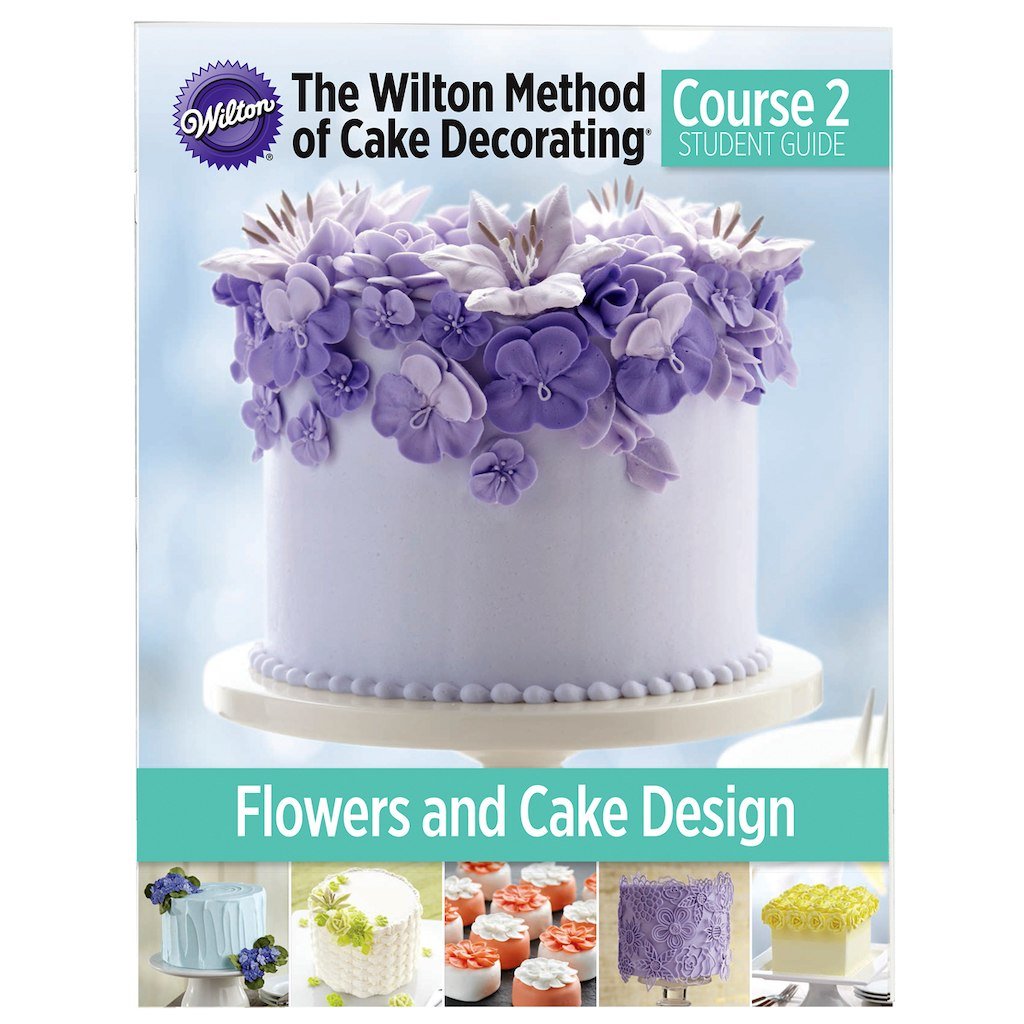 The Wilton Method of Cake Decorating Book Course 2